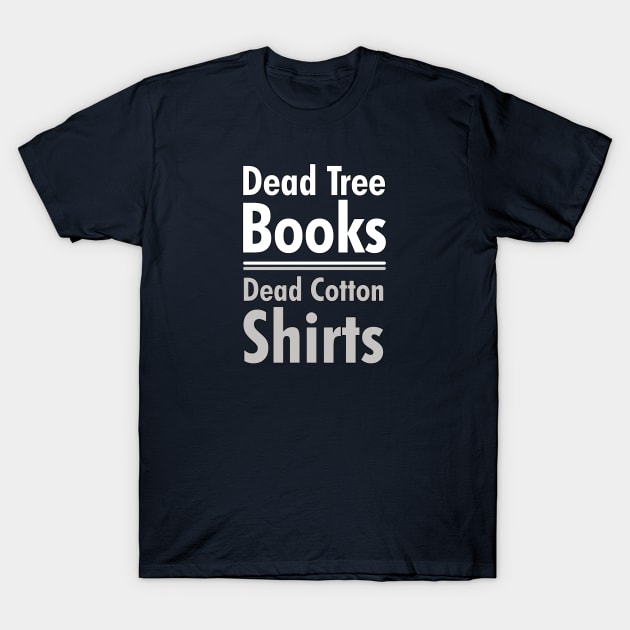 Dead Tree Books | Dead Cotton Shirts T-Shirt by cdclocks